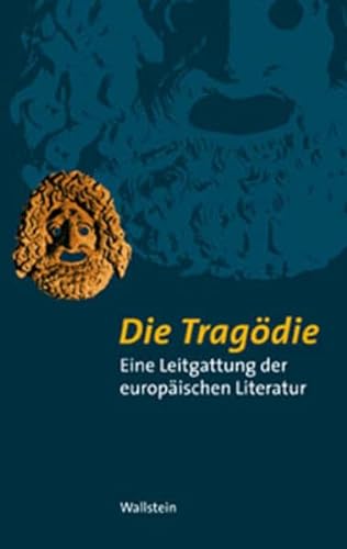 Die Tragödie. Eine Leitgattung der europäischen Literatur von Wallstein / Wallstein Verlag GmbH